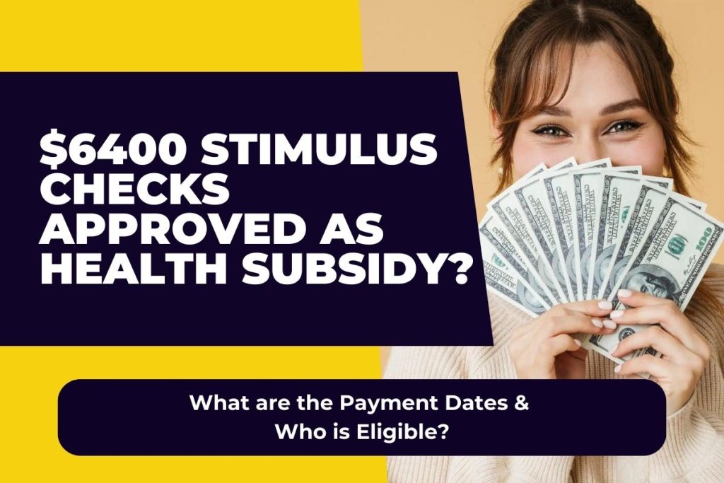 $6400 Stimulus Checks 2024: Aren't You Curious About Your Eligibility and Payment Schedule?