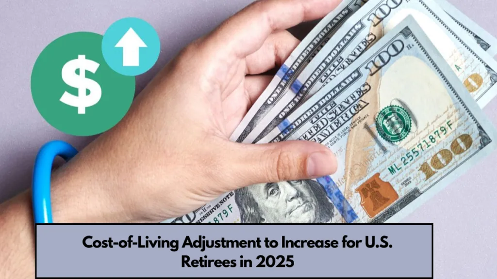 Cost-of-Living Adjustment to Increase for U.S. Retirees in 2025