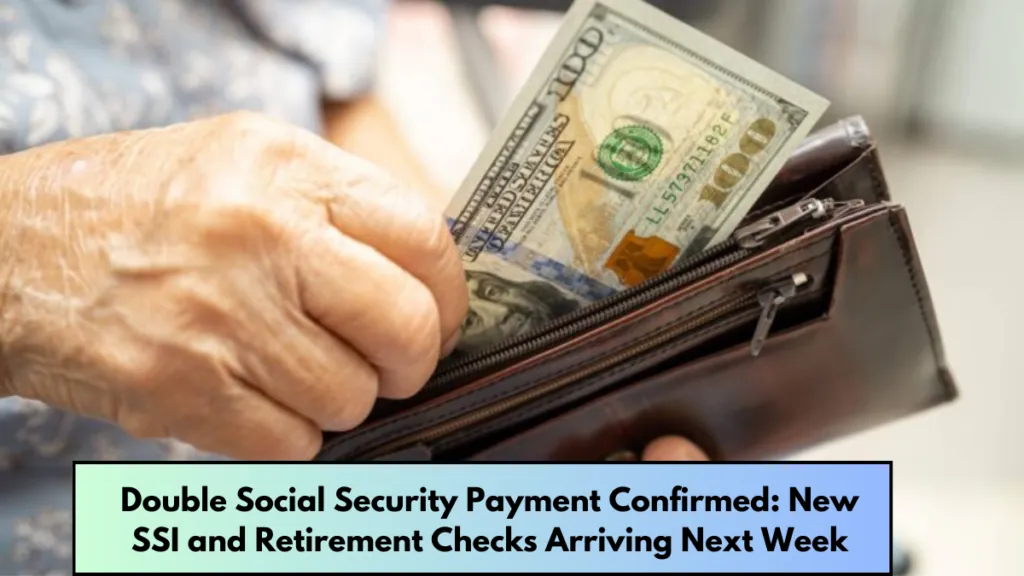 Double Social Security Payment Confirmed New SSI and Retirement Checks Arriving Next Week