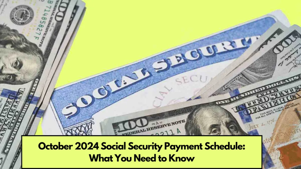 October 2024 Social Security Payment Schedule What You Need to Know