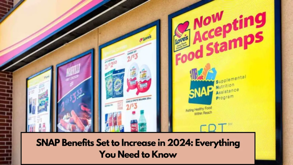 SNAP Benefits Set to Increase in 2024 Everything You Need to Know