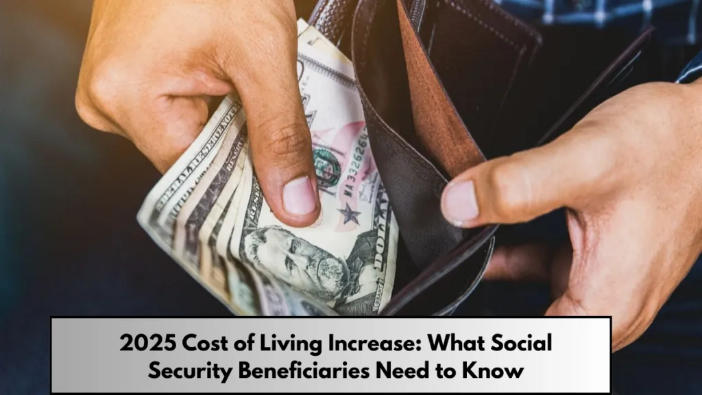 2025 Cost of Living Increase: What Social Security Beneficiaries Need to Know