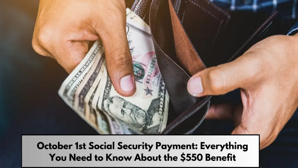 October 1st Social Security Payment Everything You Need to Know About the $550 Benefit